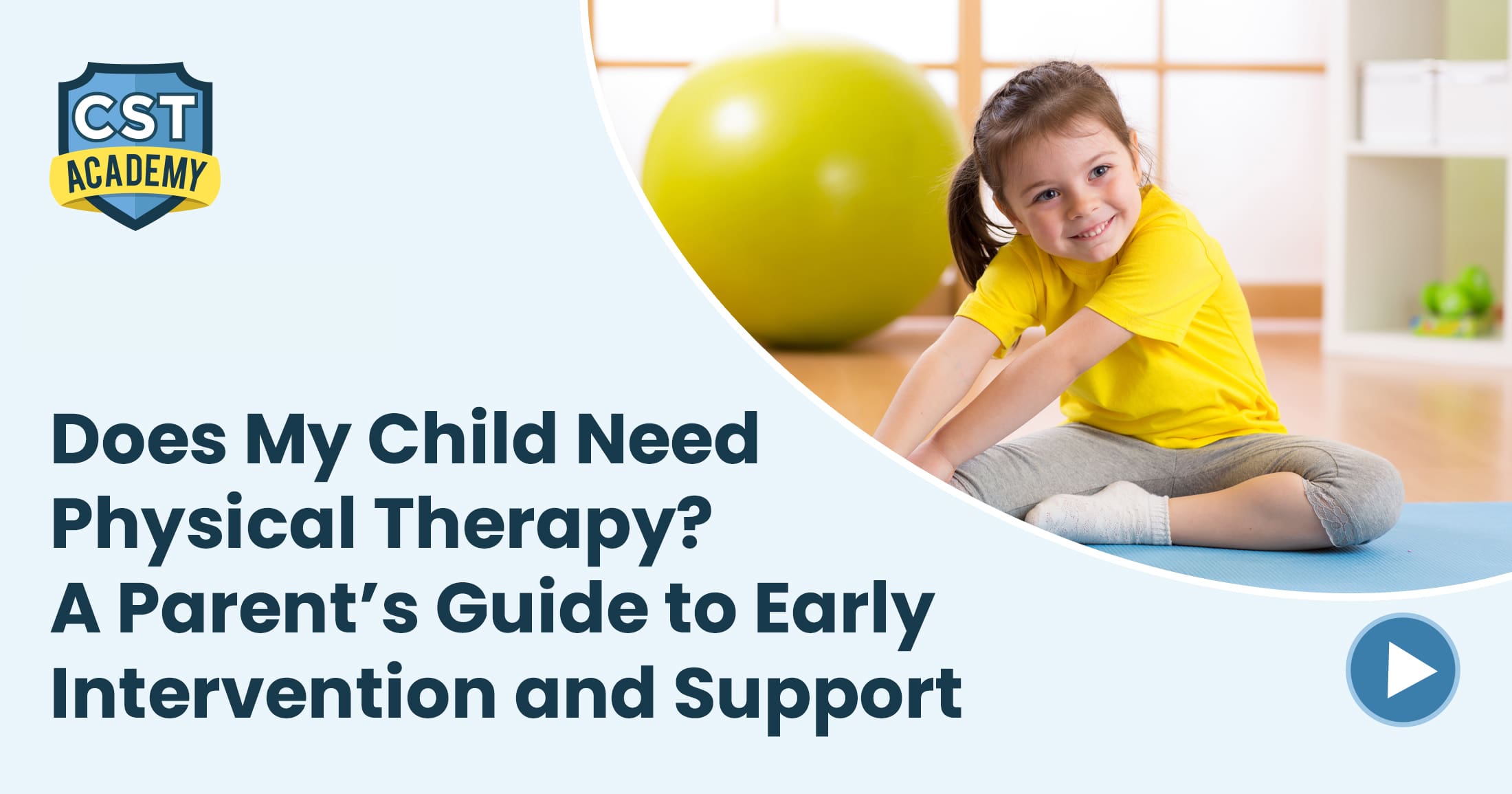 Does My Child Need Physical Therapy? A Parent’s Guide to Early Intervention and Support